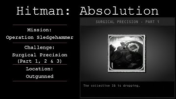 Hitman: Absolution Challenge Guide - Surgical Precision -- Operation Sledgehammer