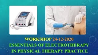 Workshop : Essentials of Electrotherapy in Physical Therapy Practice Dr. Mohamed Gamal
