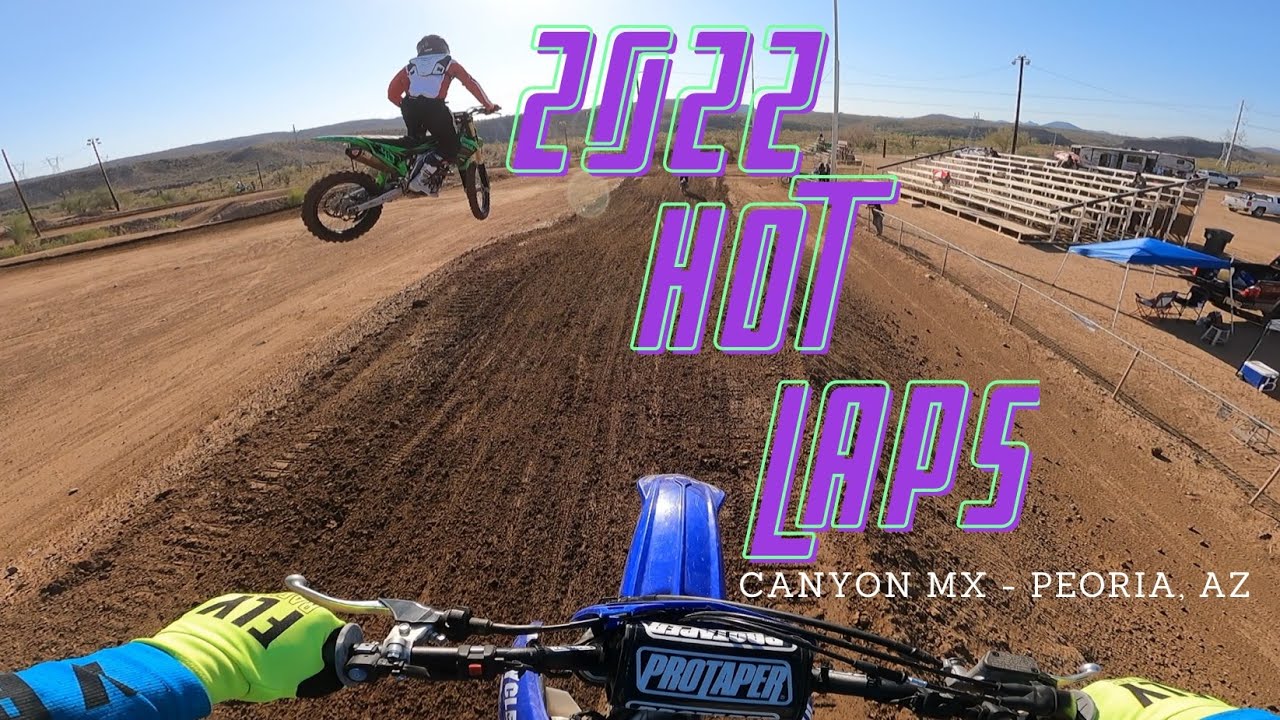 2022 Hot Laps at Canyon MX - Peoria, AZ