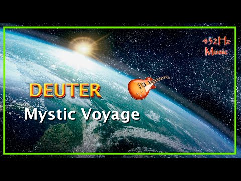 432hz Deuter Mystic Voyage Relaxing Music 432hz Deuter Mystic Voyage Relaxing Music