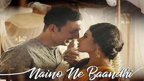 Naino Ne Baandhi Song - Lyrics | Gold | Yaseer Desai | Arko