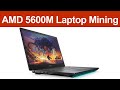 AMD RX 5600M Laptop Mining - HashRate, Cost, Power - DELL G5