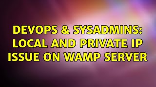 Celebrity DevOps & SysAdmins: Local and Private IP Issue on Wamp Server Wealth
