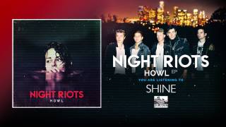 Watch Night Riots Shine video