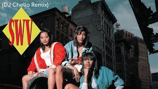 SWV - Weak DJ Chello Remix