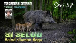 Si SELUD BALAD SILUMAN BEGU seri #58