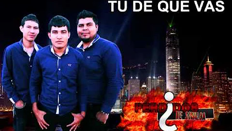 Tu De Que Vas - Perdidos De Sinaloa - |En Vivo 2012|