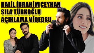 HALİL İBRAHİM CEYHAN SILA TÜRKOĞLU AÇIKLAMA VİDEOSU