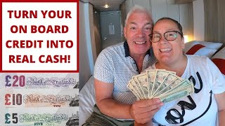 Convert your On Board Credit into Cash so you will have More Money for your Next Cruise!