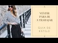 MODA: VESTIR ELEGANTE  Y CON ESTILO EN EL TRABAJO -  LOOKS TIPS Y CONSEJOS