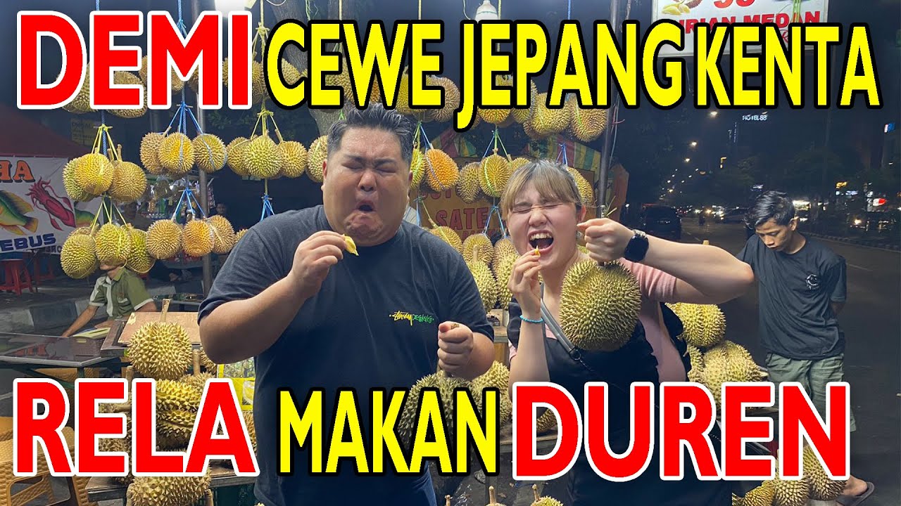 DEMI CEWE JEPANG, KENTA RELA MAKAN DUREN‼DUA-DUANYA SAMPE MUNTAH‼