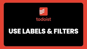 How to Use Labels and Filters in Todoist