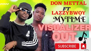 Don Mettal - My Time Ft. Lazzybwoy (Prod. By Temple Beat) Resimi