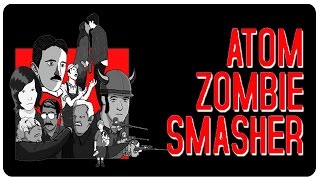 Zombie Invasion? Evacuate! - Atom Zombie Smasher Gameplay | Let's Play Part 1