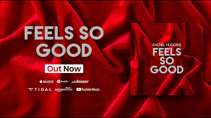 RACHEL HUGGINS - FEELS SO GOOD