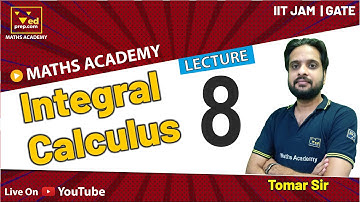 Integral Calculus | Lecture-8 |  IIT JAM | GATE | Maths Academy