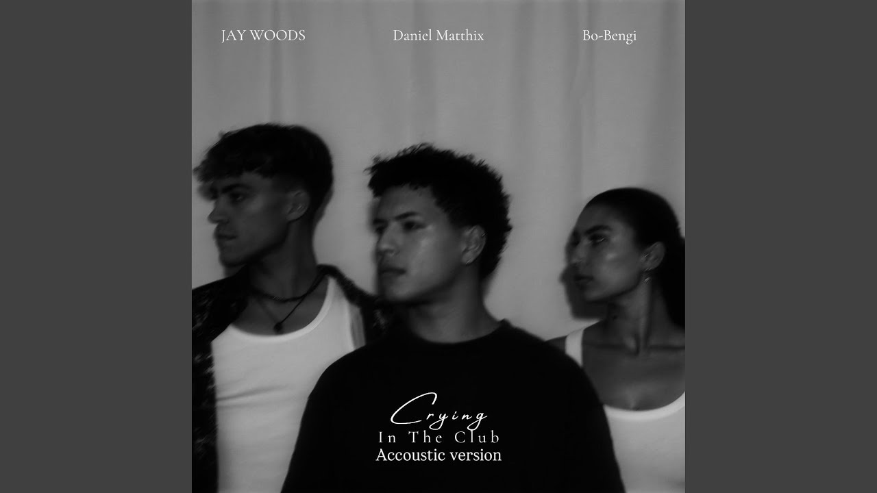 Crying In The Club (with Bo-Bengi & JAY WOODS)
