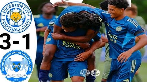 Leicester City vs Peterborough United (3 - 1) highlights | Pre Season Friendly