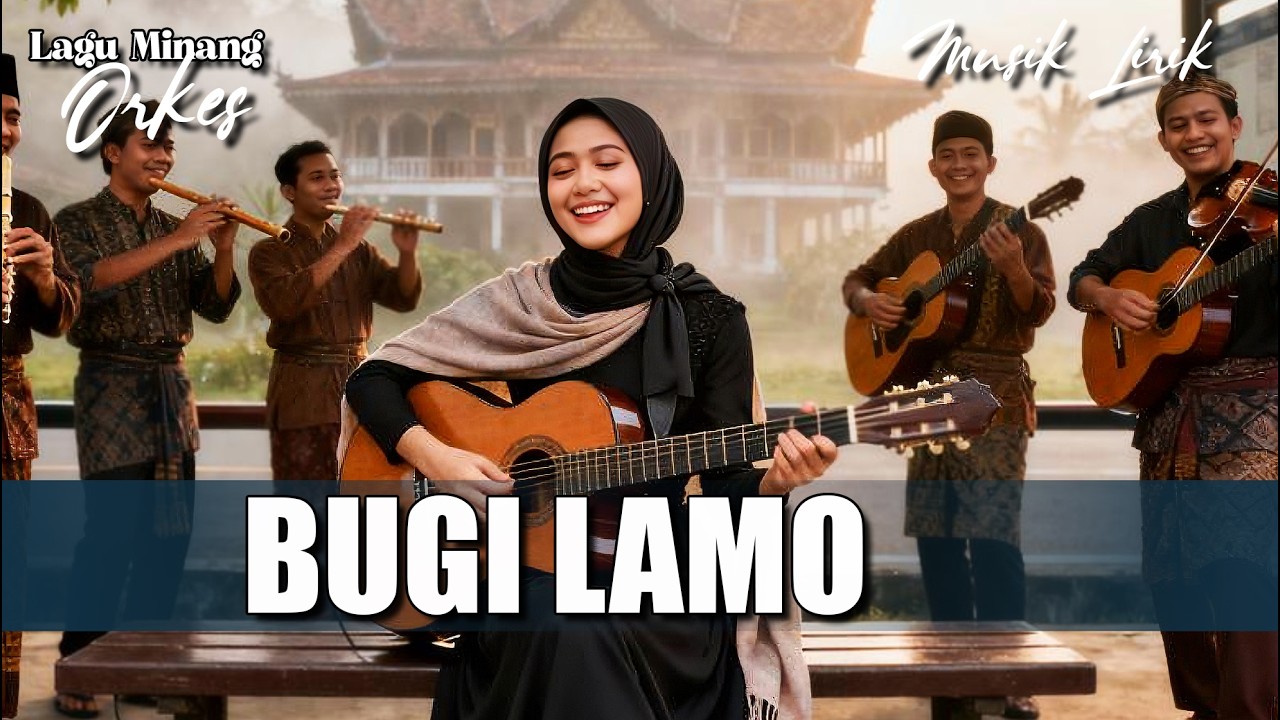 Bugi Lamo - Orkes Minang - Musik Lirik - Cover🌿🎧