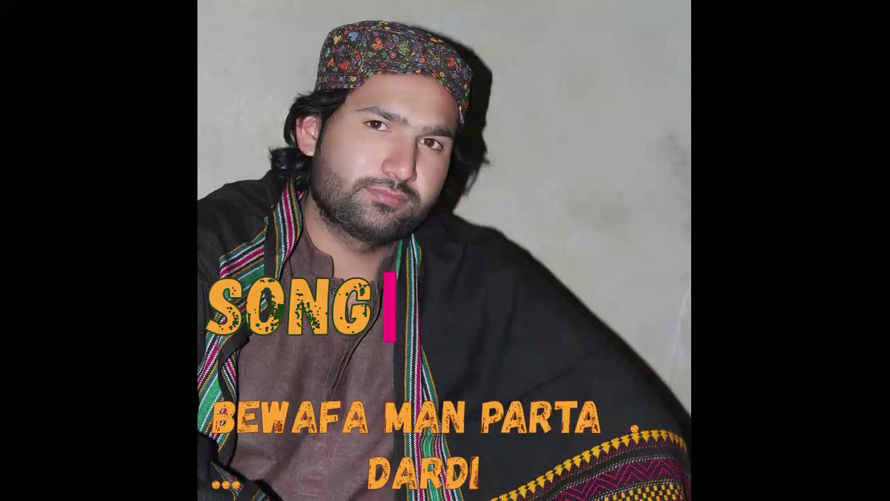 Balochi song: Bewafa ma parta dardi