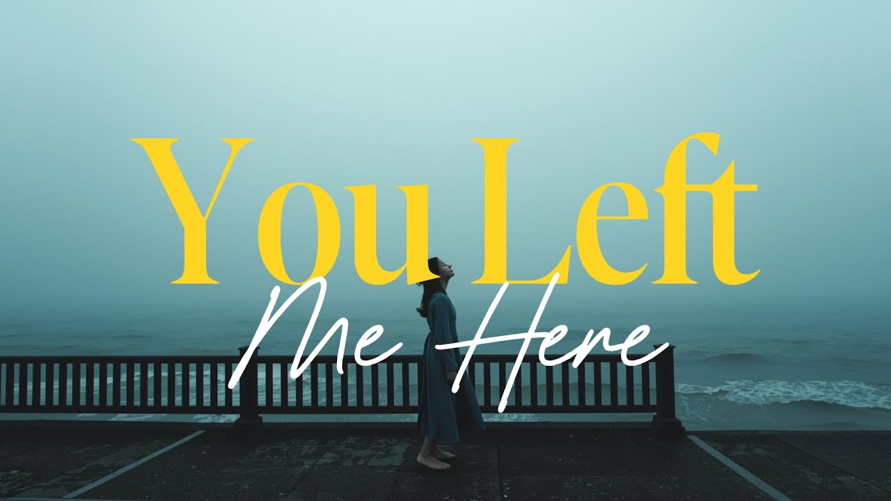 You Left Me Here || English Heartbreak Songs 💔 Cry, Heal, and Feel Again (2026)