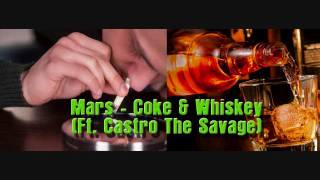 Mars - Coke & Whiskey (Ft. Castro The Savage)