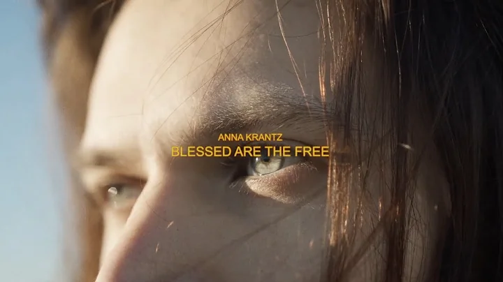 Anna Krantz - Blessed Are the Free