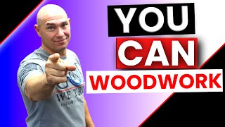 This Is What It Takes To Start Woodworking. You Can Do It!