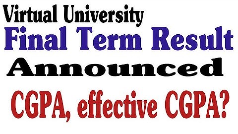 VU Final Term Fall 2022 Result Announced|CGPA and effective CGPA|Virtual University.