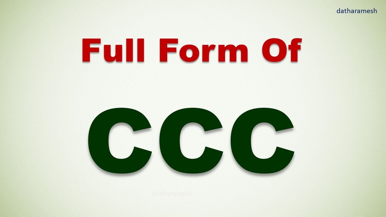What Is The Full Form Of CCC YouTube What Is The Full Form Of CCC YouTube