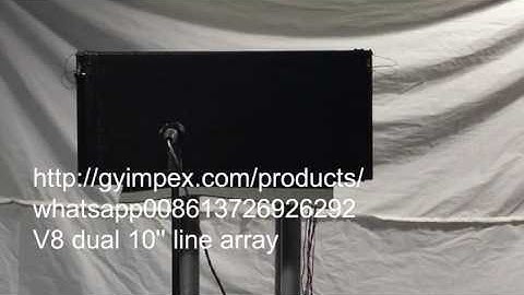 V8 dual 10 line array dual 10 inch three way(http://gyimpex.com/products/)
