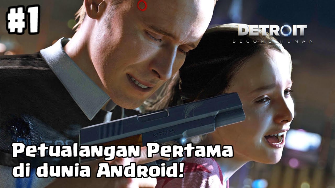 Android Detroit Kid Petualangan Pertama di Dunia Android! - Detroit: Become Human #1 - YouTube