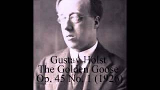 Gustav Holst - The Golden Goose, Op. 45 No. 1 1926, Part. 1