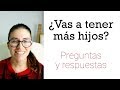 ¿Voy a tener más hijos? Vuestras preguntas y mis respuestas / MAMÁ VALIENTE