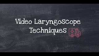 Video Laryngoscope Techniques