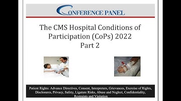 The CMS Hospital Conditions of Participation (CoPs) 2022 - Part Two of Five-part Webinar Series