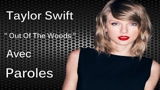 Taylor Swift - Out Of The Woods ( paroles )