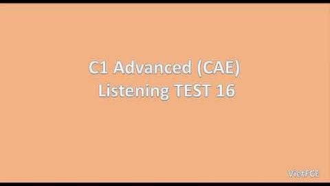 C1 Advanced (CAE) Listening Test 16 with answers