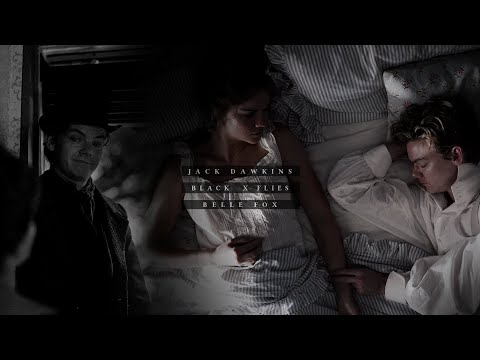 Jack & Belle [The Artful Dodger] || Black Flies (HBD @aphroditevids )