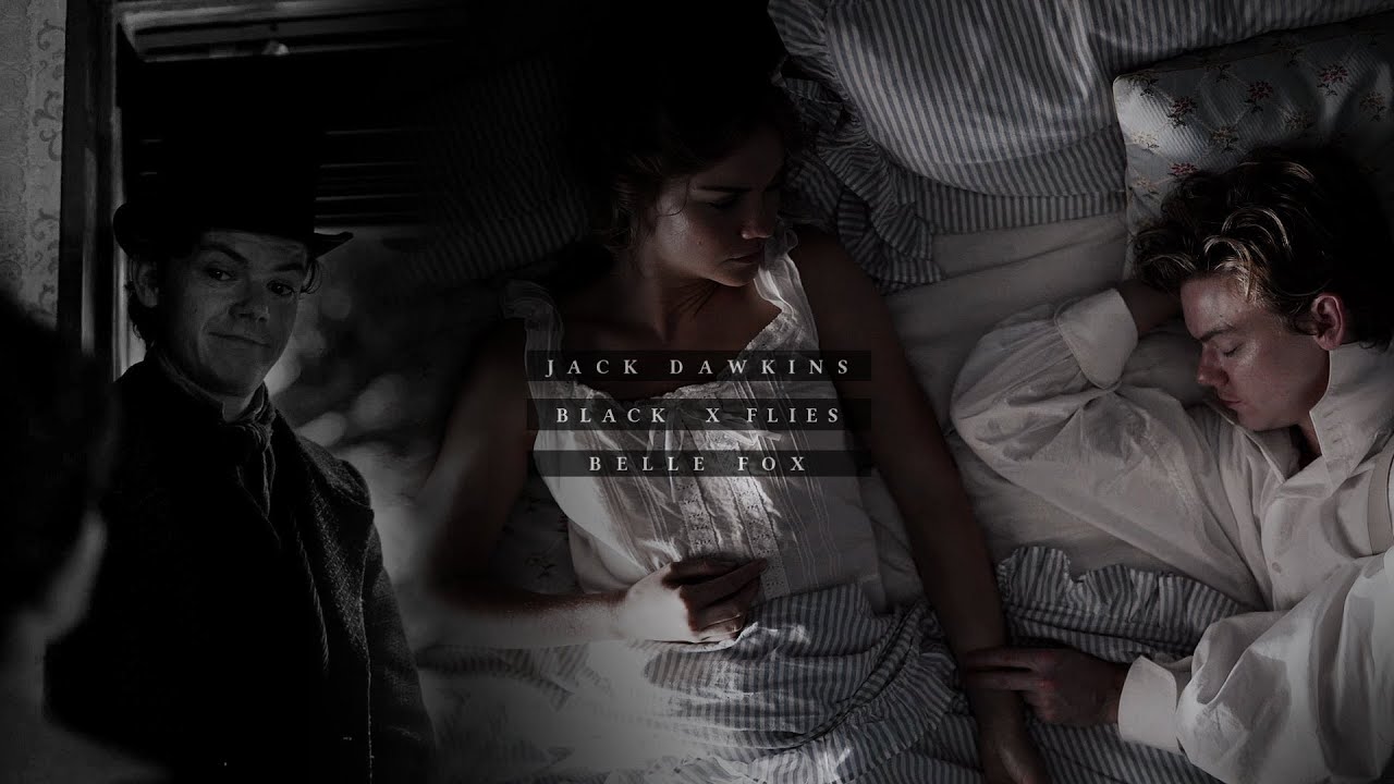 Jack & Belle [The Artful Dodger] || Black Flies (HBD 