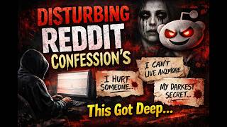 Disturbing Reddit Confession's This Got Deep...