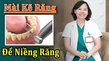 Mài kẽ răng là gì? Những trường hợp nào cần mài kẽ răng trước khi niềng || Bác sĩ Yến Yteeth