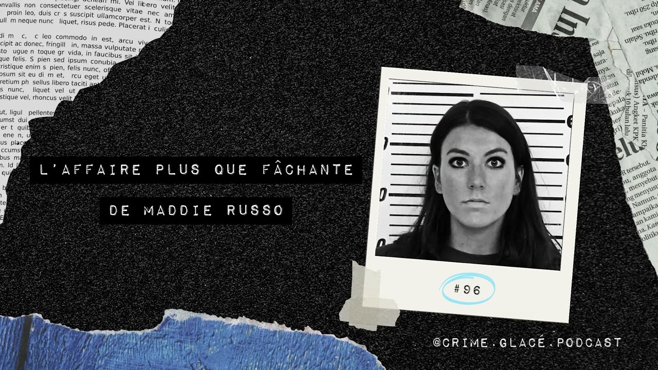 96. L'affaire PLUS que fâchante de Maddie Russo