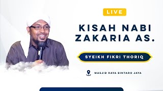 🔴[LIVE ] KISAH NABI ZAKARIA AS. || Syeikh Fikri Thoriq