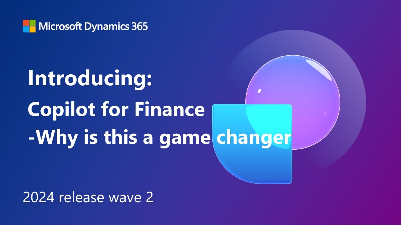 Introducing: Copilot for Finance: Why is this a game changer (2024 release wave 2)