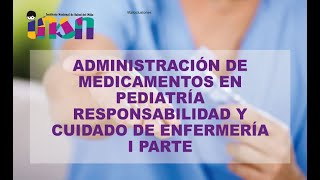 Administración de Medicamentos en Pediatría Responsabilidad y Cuidado de Enfermería 1 parte