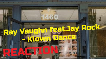 Ray Vaughn Feat.Jay Rock - Klown Dance REACTION 🔥