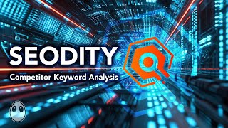 SEODITY - The Power of Competitive Insights for Website Success