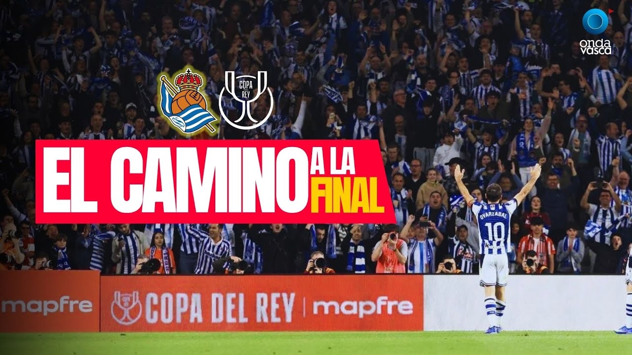 EL CAMINO A LA FINAL DE COPA DE LA REAL | ASÍ HEMOS VIVIDO TODOS LOS ...