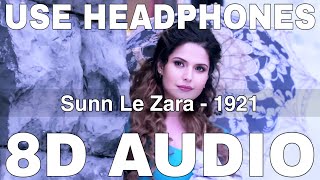 Sunn Le Zara (8D Audio) || 1921 || Arnab Dutta || Karan Kundrra, Zareen Khan